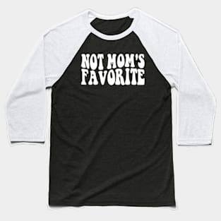 Not Mom's Favorite Baseball T-Shirt